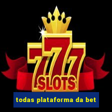 todas plataforma da bet